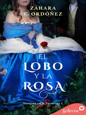 cover image of El lobo y la rosa (Destinos en la tormenta 1)